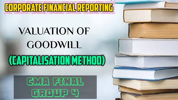 Valuation of Goodwill|Corporate Financial Reporting|CMA FINAL|Group 4