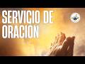 ¡Ya comenzó nuestro servicio de oración!  13-05-2026.