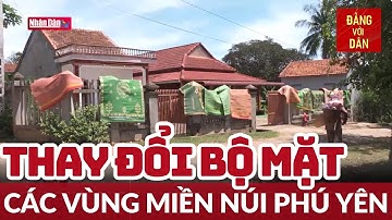 Hiệu quả chương trình mục tiêu Quốc gia ở vùng miền núi Phú Yên | Đảng với Dân