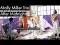 Molly Miller Trio - "After Midnight" (Official Live Cover)