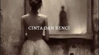 Cinta dan Benci - [ speed up   reverb]