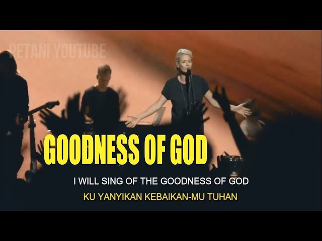 LAGU ROHANI KRISTEN SEPANJANG MASA | GOODNESS OF GOD (Kebaikan Tuhan) class=
