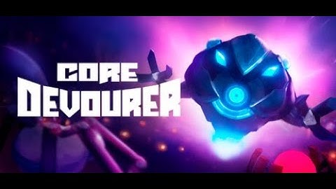 Demo footage of Core Devourer
