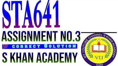 STA641 ASSIGNMENT 3 SOLUTION (2021)|MATRIX MULTIPLICATIIN IN Ms EXEL||S KHAN ACADEMY||