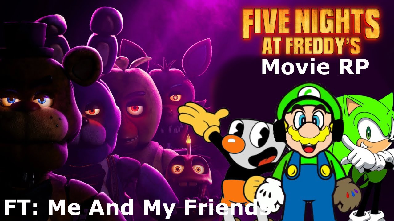 Me And My Friends Play The FNAF Movie RP | Why Do I Always Gets The ...