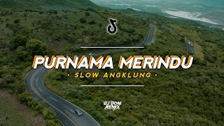 Purnama Merindu - Siti Nurhaliza || Slow Angklung ❗ ( DJ Doni Remix )