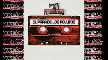 Petroleros del Bravo - El Papa de Los Pollitos / 2021