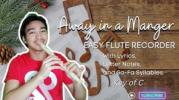 How to Play Away in a Manger in Flute Recorder - With Lyrics, Letter Notes, and So-Fa Syllables