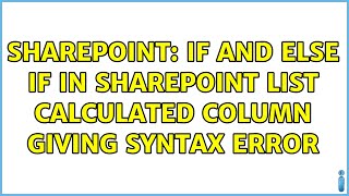 Sharepoint: If and else if in sharepoint list calculated column giving syntax error (2 Solutions!!)