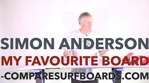 Simon Anderson Surfing, Talks My Favourite Board-S...