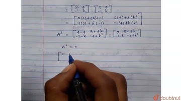 IF `A=[{:(2,4),(-1,k):}]` and `A^2=0` then find the value of k  |Class 12 MATH | Doubtnut