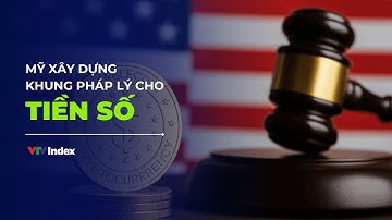 MỸ XÂY DỰNG KHUNG PHÁP LÝ CHO TIỀN KỸ THUẬT SỐ | VTVIndex