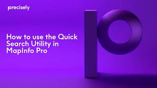 Understanding the Quick Search utility in MapInfo Pro