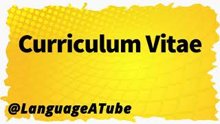 Curriculum Vitae Pronunciation How To Pronounce Curriculum Vitae