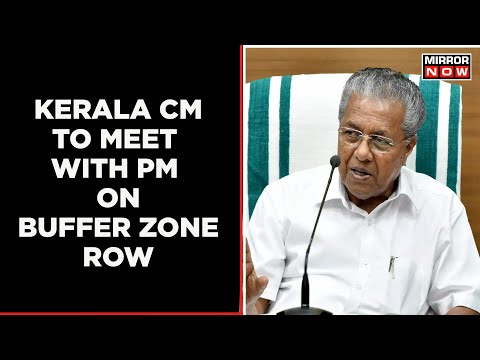 Kerala CM Vijayan To Meet PM Today On Buffer Zone Demarcation Row | Seeks More Time From SC