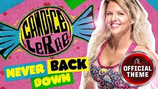 Candice LeRae - Never Back Down (Entrance Theme)