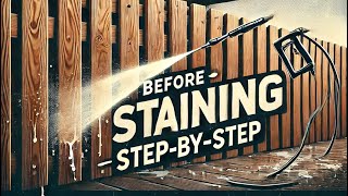 How to Pressure Wash and Restore a Fence Before Staining | Step-by-Step Guide
