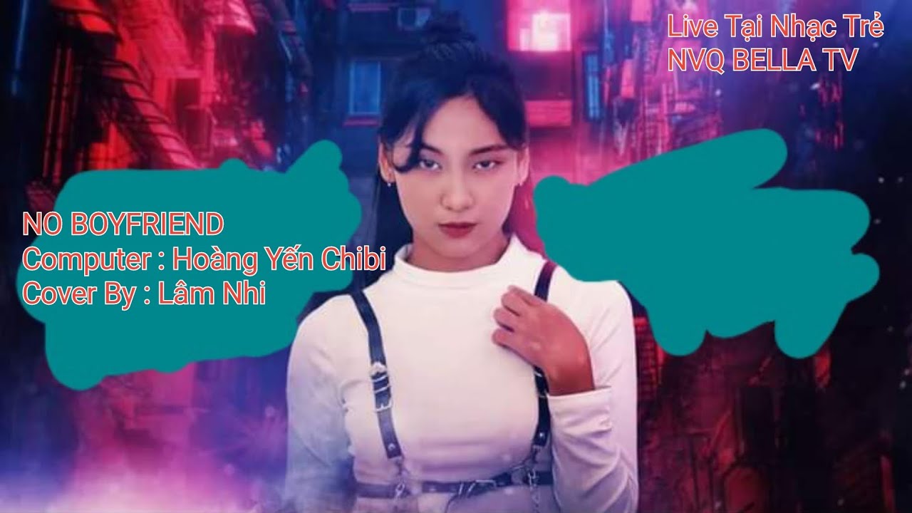NO BOYFRIEND (Hoàng Yến Chibi) - Lâm Nhi Cover | Official Music Video