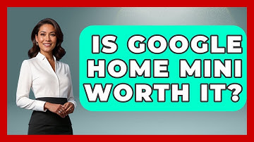 Is Google Home Mini Worth It? - Emerging Tech Insider