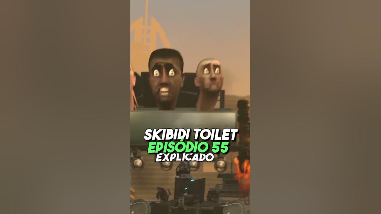Skibidi Toilet 55 - SKIBIDI TOILET 55 HISTÓRIA EXPLICADA #shorts 
