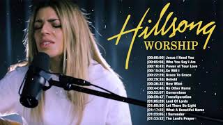 Top 100 Latest Worship Songs Of Hillsong Collection – New 2019 Praise Songs For Jesus Medley
