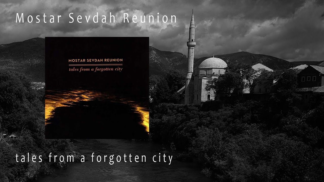 Mostar Sevdah Reunion - BULBUL PJEVA OKOLO MOSTARA