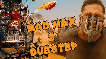 MAD MAX FURY ROAD - DUBSTEP EDIT / NOISIA - MACHINE GUN Music Video