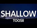 Toosii - Shallow (Lyrics) New Song