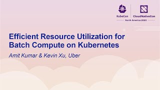 Famous Efficient Resource Utilization for Batch Compute on Kubernetes - Amit Kumar & Kevin Xu, Uber Profile
