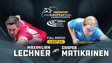 LECHNER vs MATIKAINEN ▸ 8-BALL ▸ 2025 PREDATOR EUROPEAN Pool Championships