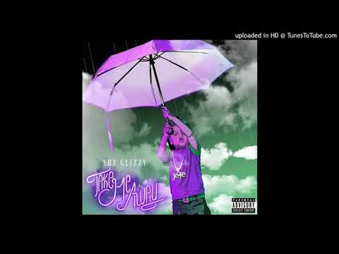 Shy Glizzy - Take Me Away #SLOWED