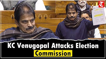 KC Venugopal slams Election Commission in Lok Sabha, alleges bias and raises BLO deaths under SIR.