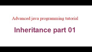Inheritance part 1 |  Advanced java Programming tutorial in Bangla