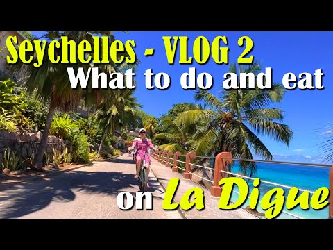 Seychelles 2022 - VLOG 2 - WHAT TO DO AND EAT ON LA DIGUE