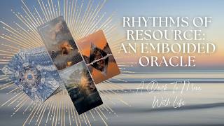 Rhythms of Resource: An Embodied Oracle Walkthrough | Origin Story, Full Card Reveal & Pre-Order