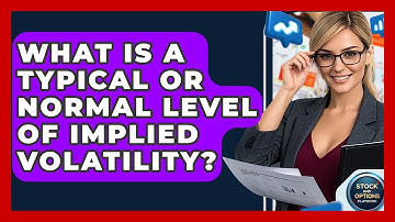 What Is A Typical Or Normal Level Of Implied Volatility? - Stock and Options Playbook