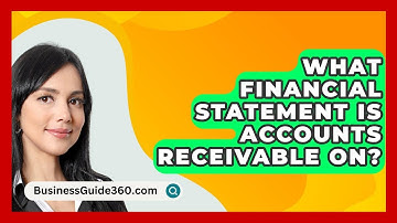 What Financial Statement Is Accounts Receivable On? - BusinessGuide360.com