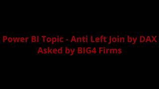 Left Anti Join in POWERBI by DAX|| Asked by Big 4 Firms ||