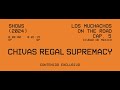 LOS MUCHACHOS ON THE ROAD - Cap 5: Chivas Regal Supremacy