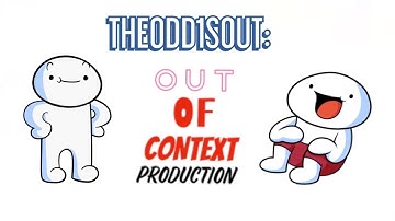 TheOdd1sOut Of Context