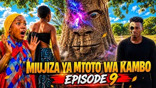 MIUJIZA YA MTOTO WA KAMBO episode 9 dunia#clam vevo # steve weusi# binti yangu