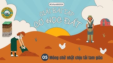 Cơ học đất - Bài 5: Móng chữ nhật chịu tải trọng tam giác | UTC - Đại học GTVT
