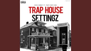 Trap House Settingz (feat. Trap Giddy King)