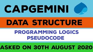 Capgemini Pseudocode ( Data Structure + Programming Logics ) Asked on 30th August 2020 | Must Watch