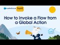 Salesforce Admins: How to Invoke a Flow from a Global Action? @SalesforceHunt