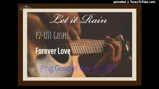 Let it Rain-P2-UIF Gospel(Forever Love)