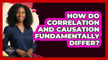 How Do Correlation And Causation Fundamentally Differ?