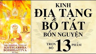 Trọn Bộ: Diễn Đọc Kinh Địa Tạng Bồ Tát Bổn Nguyện - 13 Phẩm (13 Chapters) - Ksitigarbha Bodhisattva