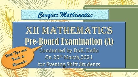 PREBOARD OF MATHEMATICS FOR CLASS 12 (EVENING SHIFT) BY DOE, DELHI__ PART A