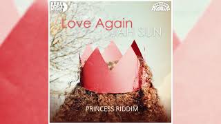 Jah Sun | Love Again | Princess Riddim 2021